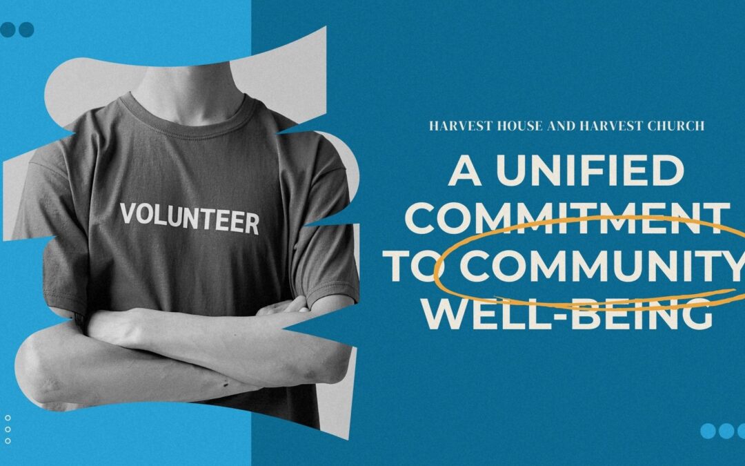 Harvest House and Harvest Church: A Unified Commitment to Community Well-Being