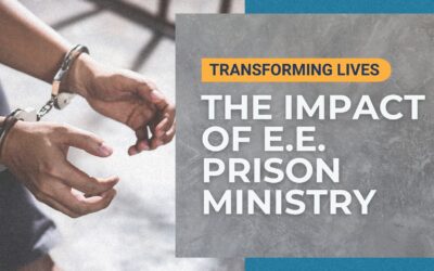 Transforming Lives: The Impact of E.E. Prison Ministry